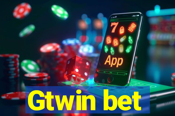 Gtwin bet
